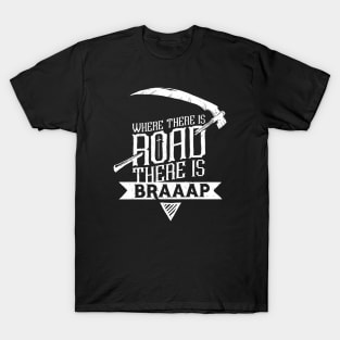 WHERE THERE IS ROAD... T-Shirt